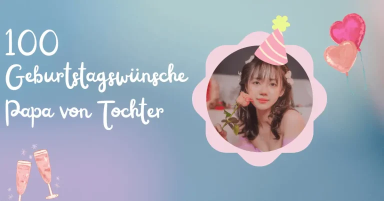 100+ Geburtstagswünsche Papa von Tochter 2 100 Geburtstagswünsche Papa von Tochter