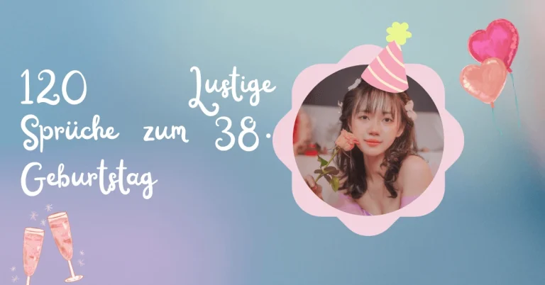 120+ Lustige Sprüche zum 38. Geburtstag 2 120 Lustige Sprüche zum 38. Geburtstag