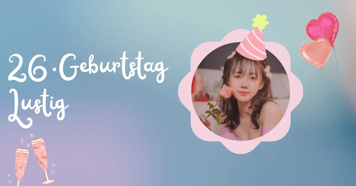 Glückwünsche 26.Geburtstag Lustig 1 26.Geburtstag Lustig