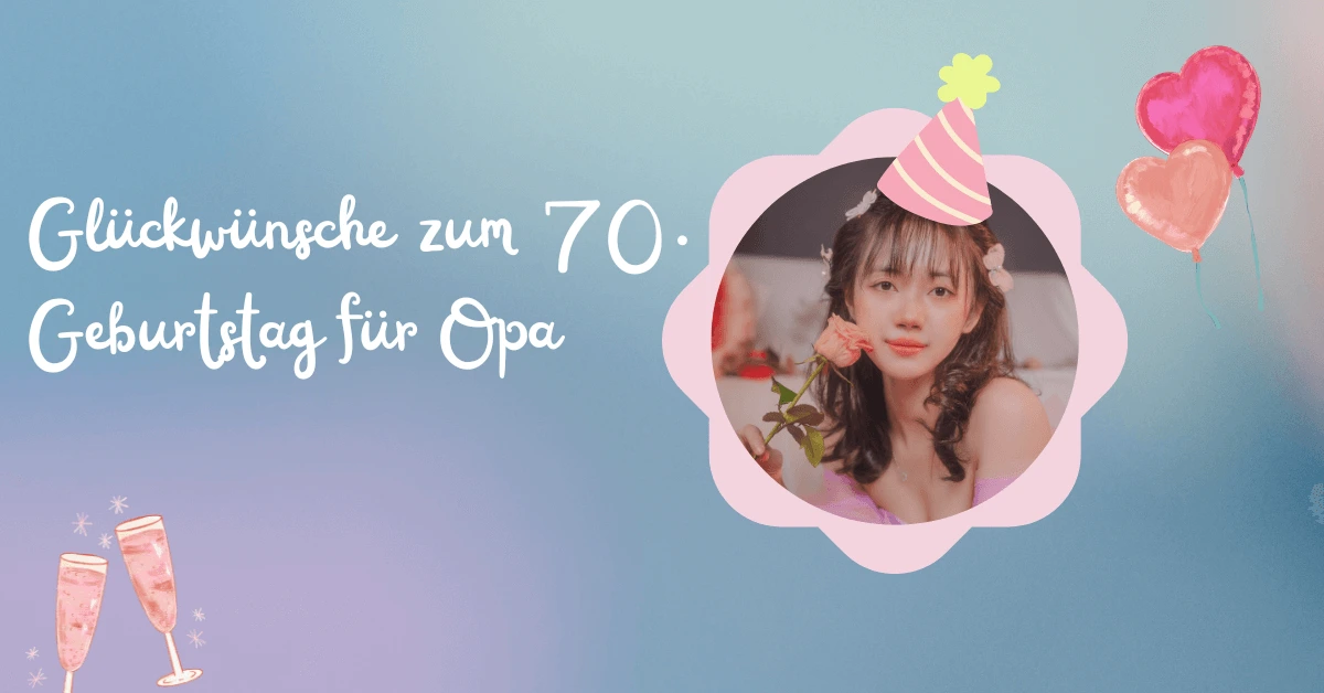 45+ Glückwünsche zum 70. Geburtstag für Opa 1 Glückwünsche zum 70. Geburtstag für Opa