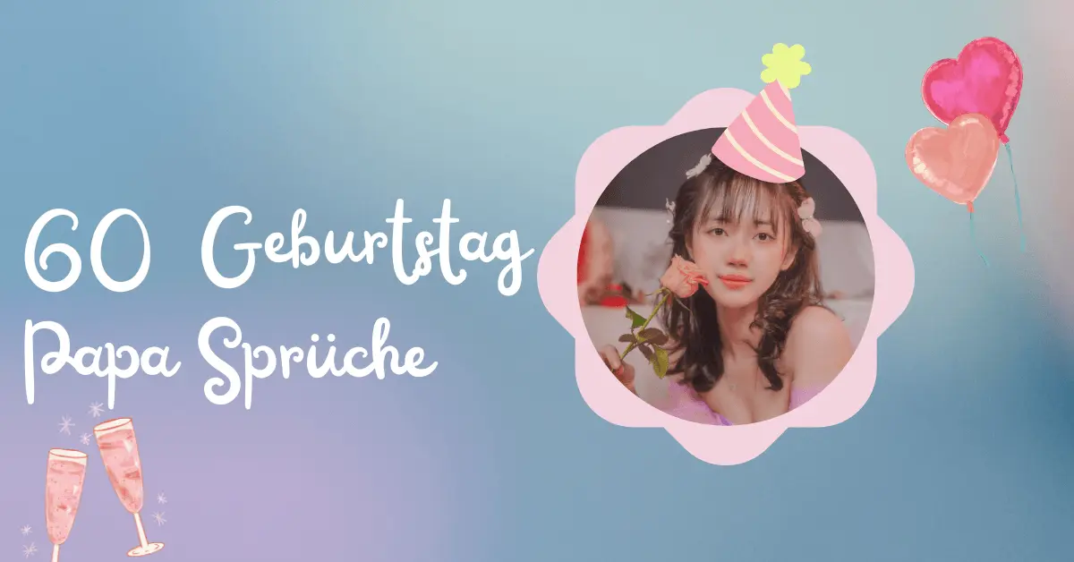 Schöne Wünsche Zum 60. Geburtstag Papa 1 60 Geburtstag Papa Sprüche