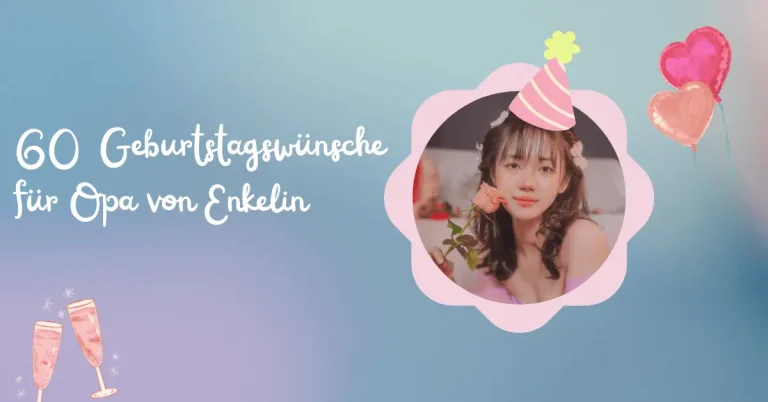 60 Geburtstagswünsche für Opa von Enkelin