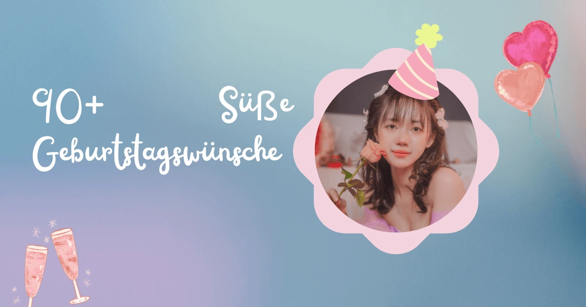 90+ Süße Geburtstagswünsche