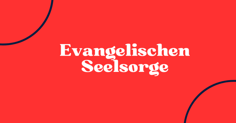 Evangelischen Seelsorge 7 Evangelischen Seelsorge