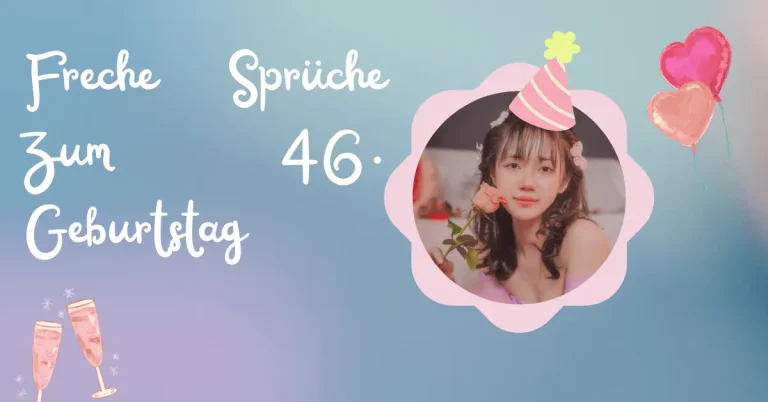 Freche Sprüche Zum 46. Geburtstag