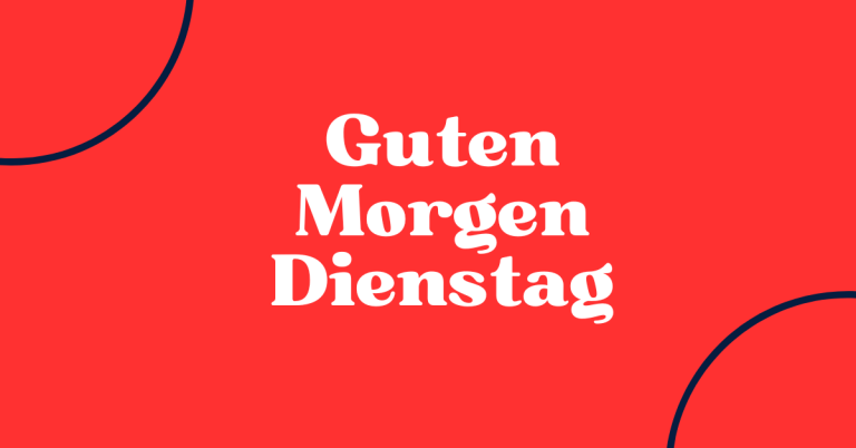 100+ Guten Morgen Dienstag 6 Guten Morgen Dienstag
