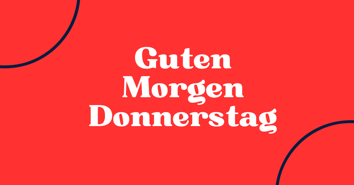 Guten Morgen Donnerstag