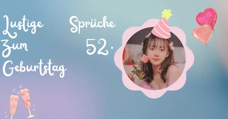 Lustige Sprüche Glückwünsche Zum 52. Geburtstag 4 Lustige Sprüche Zum 52. Geburtstag