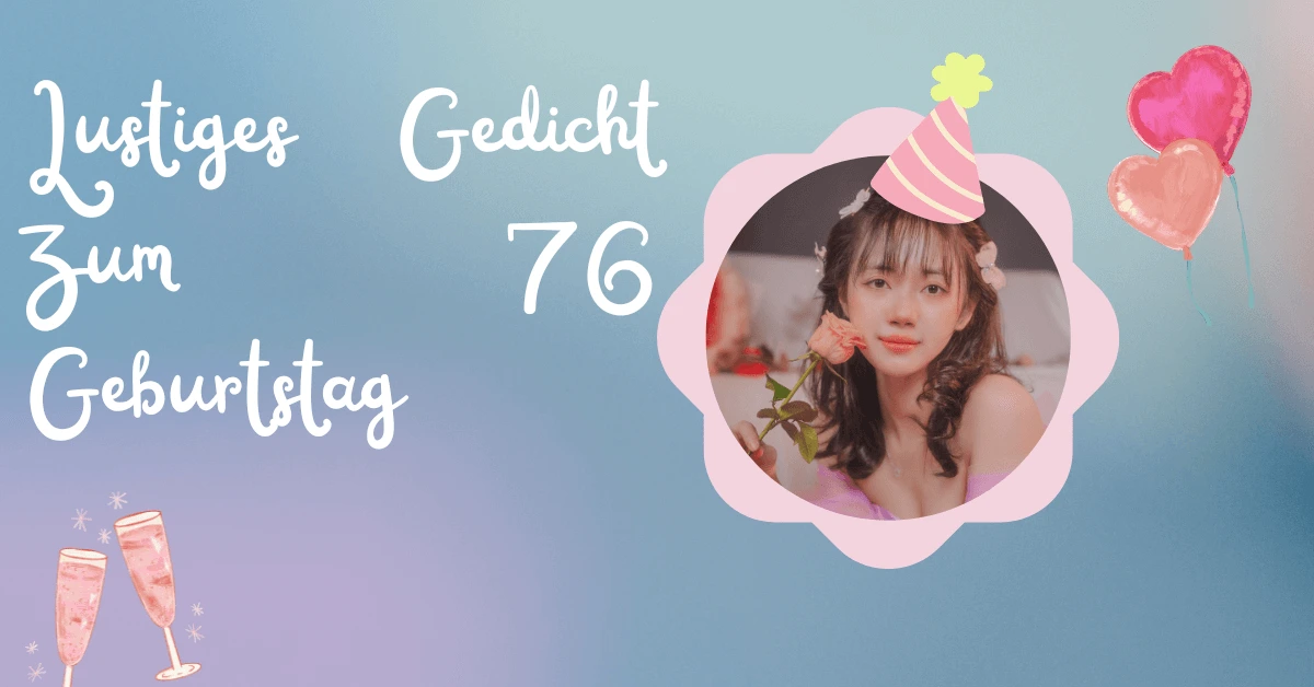 Lustiges Gedicht Glückwünsche Zum 76 Geburtstag 1 Lustiges Gedicht Zum 76 Geburtstag