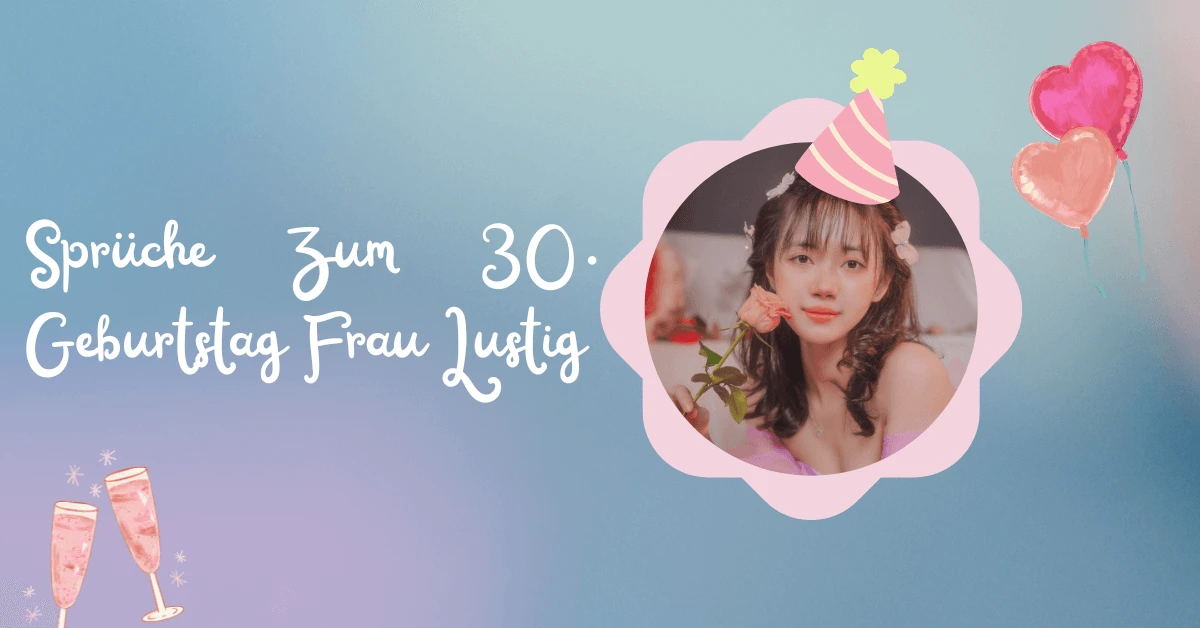 Sprüche Zum 30. Geburtstag Frau Lustig