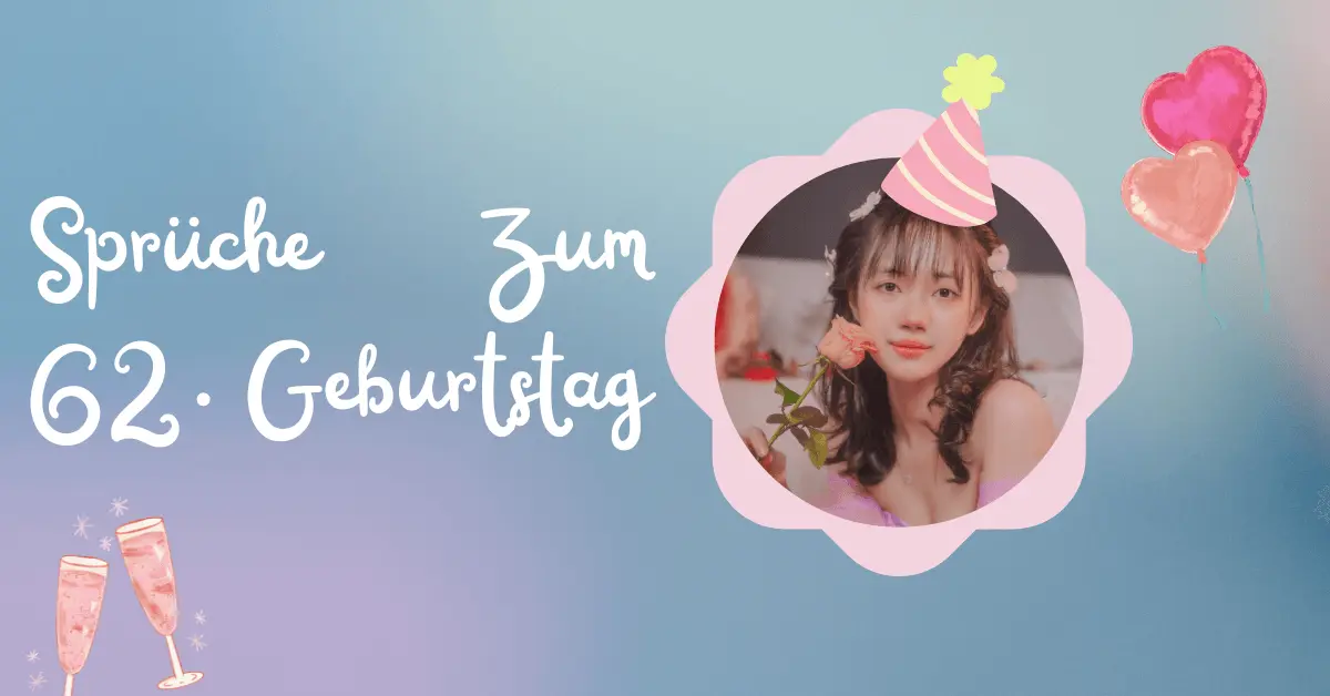 Sprüche Zum 62. Geburtstag