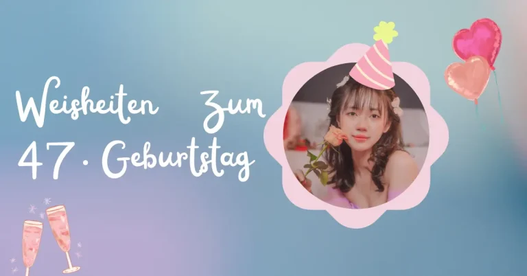 Weisheiten Glückwünsche Zum 47. Geburtstag 7 Weisheiten Zum 47. Geburtstag