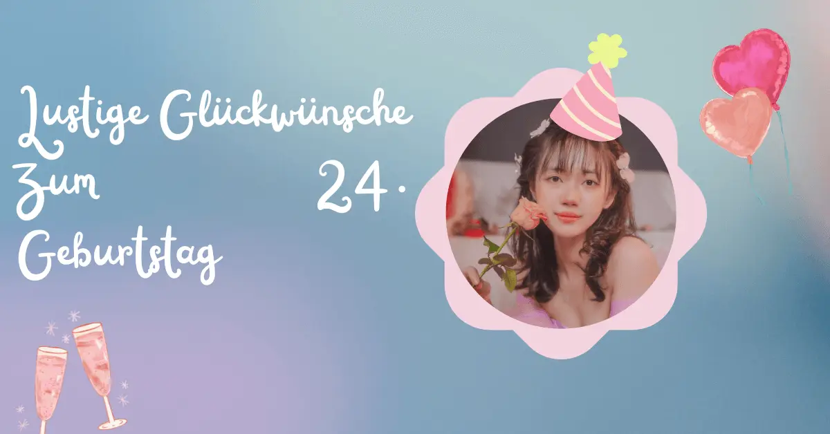 Lustige Glückwünsche Zum 24. Geburtstag