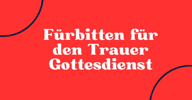 Fürbitten für den Trauer Gottesdienst 7 Fürbitten für den Trauer Gottesdienst