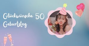 Glückwünsche 50 Geburtstag