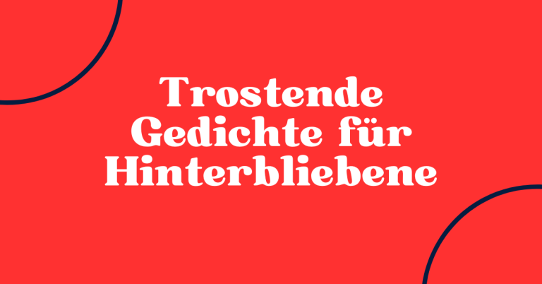 50+ Trostende Gedichte für Hinterbliebene 4 Trostende Gedichte für Hinterbliebene